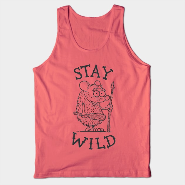 Stay Wild Tank Top by Kennydesignsit